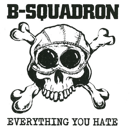 B-Squadron : Everything you hate LP